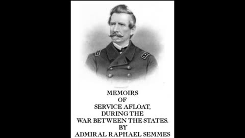 Memoirs of Service Afloat, During the War Between the States by Raphael Semmes Pt 1 of 4 (Audiobook)