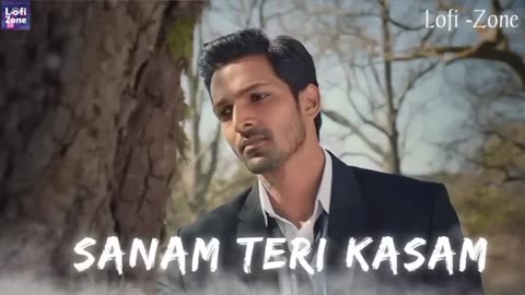 Sanam Teri kasam lofi songs slowed and reverb