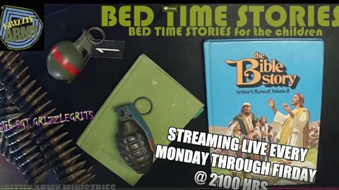 BED TIME STORIES FOR THE CHILDREN with SGT GRIZZLEGRITS