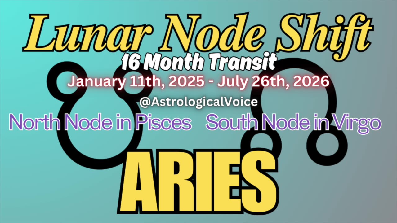 Aries: January 11th 16 Month Lunar Node Shift Horoscope Guide