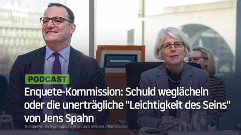 Enquete-Kommission: Schuld weglächeln oder die unerträgliche "Leichtigkeit des Seins" von Jens Spahn