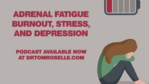 PODCAST: Adrenal Fatigue – Burnout, Stress, and Depression
