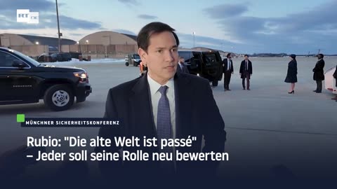 Rubio: "Die alte Welt ist passé" – Jeder soll seine Rolle neu bewerten