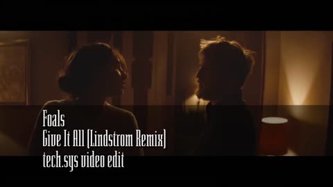 Foals - Give It All (Lindstrom Remix - tech.sys video edit)