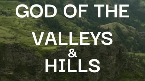 VALLEYS - God Of The Hills And Valleys