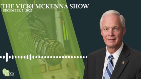 Sen. Johnson on The Vicki McKenna Show 12.3.25