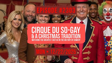 Owen Benjamin | #2303 Cirque du So-Gay & A Christmas Tradition - Watching The Greatest Sketch In The History Of Comedy