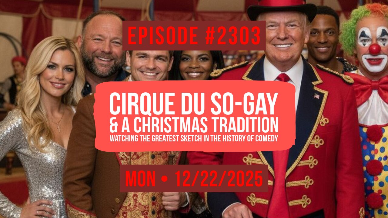 Owen Benjamin | #2303 Cirque du So-Gay & A Christmas Tradition - Watching The Greatest Sketch In The History Of Comedy