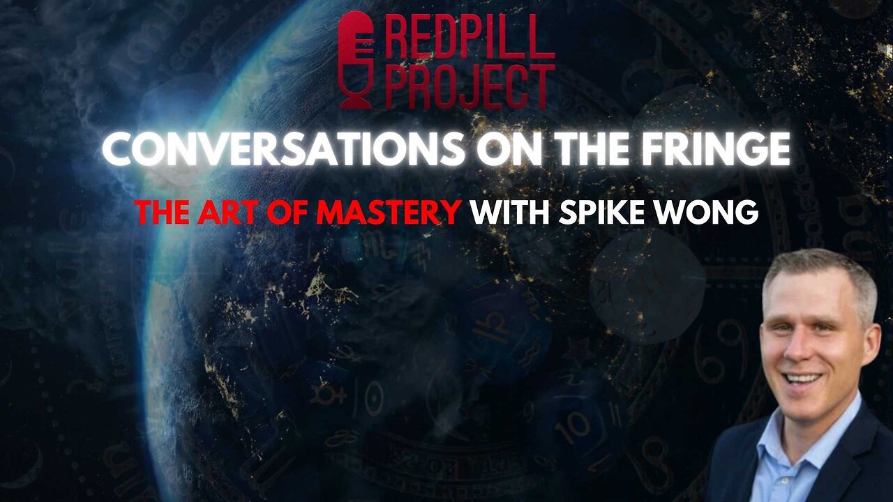 The Art of Mastery with Spike Wong | Conversations On The Fringe