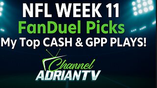 NFL Week 11 FanDuel Picks 💰 My Top Cash & GPP Plays | CHANNELADRIANTV