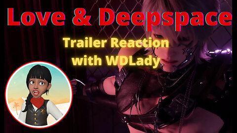 Love And Deepspace Trailer Reaction