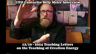 UFO Contactee Billy Meier Interview - 12⧸10 -2024 Teaching Letters on Creation Energy