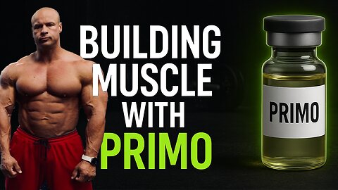 Building Muscle with Primo