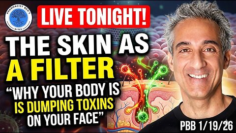 Pharmacist Ben-The Skin as a Filter: Why Your Body is Dumping Toxins on Your Face PBB 1/19/26