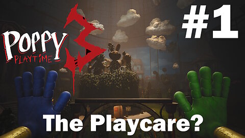 THE PLAYCARE!? - Poppy Playtime Chapter 3 (Part 1)