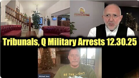 Juan O' Savin, & JMC, Michael Jaco: Final Act 12.30.25 - Tribunals, Q Military Arrests