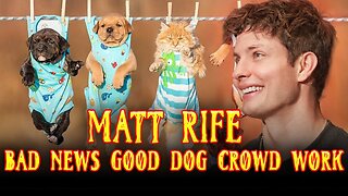 SAD NEWS, GOOD DOG | Matt Rife Crowd Work