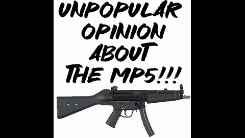 Unpopular opinion about the MP5!!!