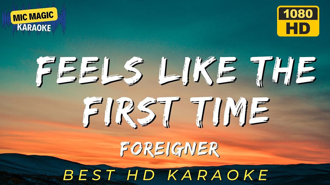 FEELS LIKE THE FIRST TIME - FOREIGNER (HD KARAOKE VERSION)