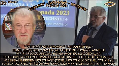 FILM Z 2023 ROKU O ŚWIATOWEJ TRAGEDII CHORÓB I AGRESJI. P.T. ''HIPNOZA GLOBALNA PSYCHOMANIPULACJA MEDIALNA''