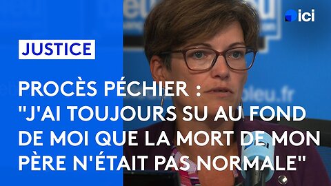 Procès Péchier : "J'ai toujours su que la mort de mon père n'était pas normale" [Flokossama]