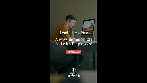 Lead Like a Pro: Bring Your Best to Every Interaction