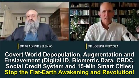 AGENDA 2030/21: Covert World Depopulation, Augmentation and Enslavement | Dr. Mercola w/ Dr. Zelenko