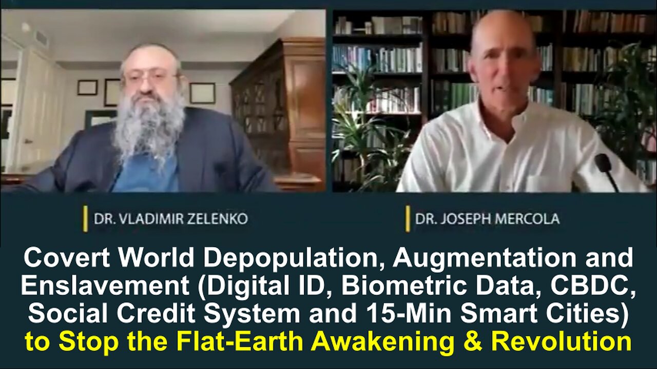 AGENDA 2030/21: Covert World Depopulation, Augmentation and Enslavement | Dr. Mercola w/ Dr. Zelenko