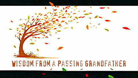 "Life Is Complicated" | Grandfathers Dying Wisdom
