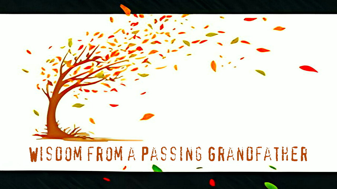 "Life Is Complicated" | Grandfathers Dying Wisdom