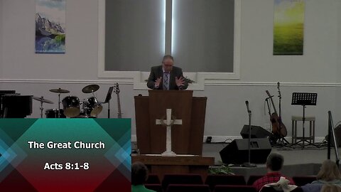 The Great Church (Acts 8:1-8)