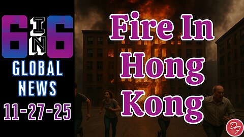 Fire Subsumes Hong Kong Apartment - 6-in-6 - 11/27/25