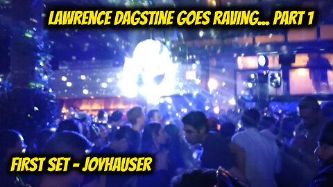 Lawrence Dagstine goes Raving PART 1: Joyhauser