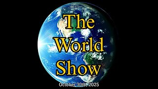 The World Show (october 30th)