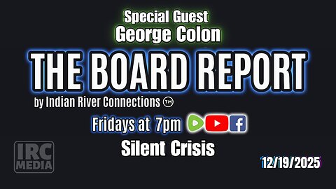 The Board Report by IRC MEDIA with Guest George Colon on the Silent Crisis