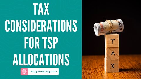 Tax Considerations for TSP Allocations