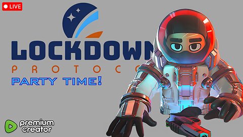 LOCKDOWN PROTOCOL PARTY TIME! Ask about !12hr !freshenup !discord