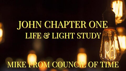 John Chapter One, Life, Light, Study Mike From COT 2/11/25