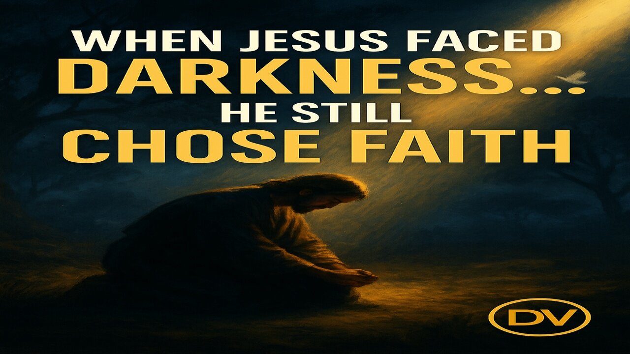 When Jesus Faced Darkness — The Faith That Changed Everything