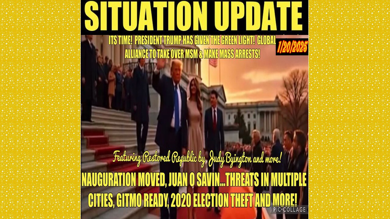 SITUATION UPDATE 1/20/25 - Its Time! Pres! Trump Has Given The Green Light! Takeover Of Msm & Arrests