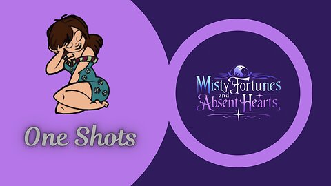 Misty Fortunes and Absent Hearts: Episode 4 Part 1