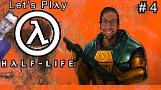 Are we out yet? - Let's Play Half Life Part 4 (Viewers 18+)