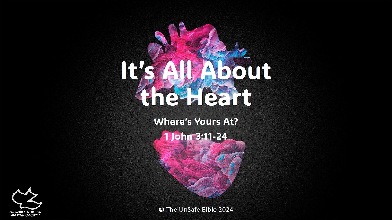 1 John 3:11-24 It's All About the Heart