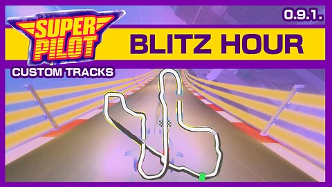 Super Pilot Custom Tracks (0.9.1.): Blitz Hour by CR-Nova