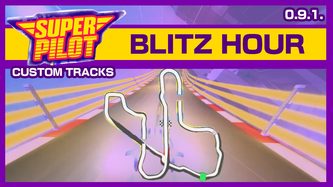 Super Pilot Custom Tracks (0.9.1.): Blitz Hour by CR-Nova