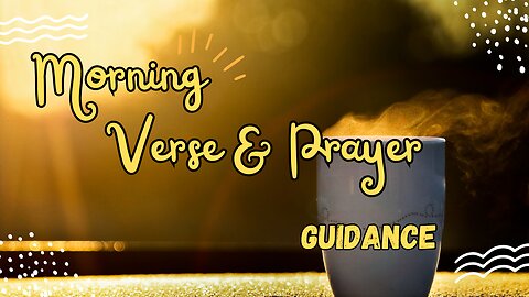 START Your Day with POWERFUL Morning Verse and Prayer! GUIDANCE #morningprayers #devotion