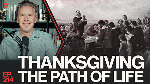 Thanksgiving - The Way of Life | Ep. 214