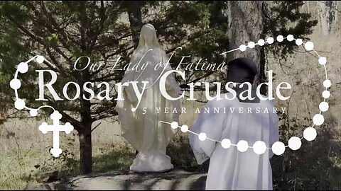 Our Lady of Fatima Rosary Crusade 5 Year Anniversary