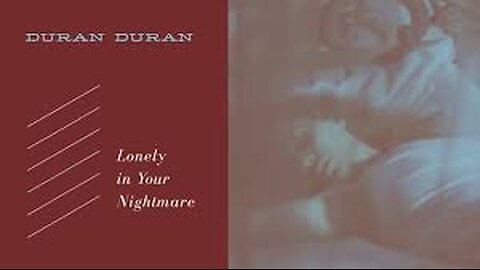 Duran Duran - Lonely In Your Nightmare