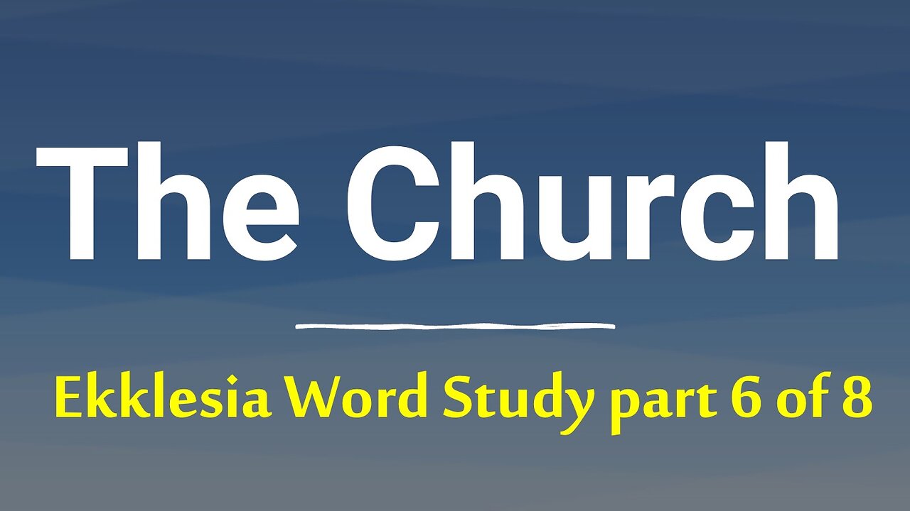 The Church of Jesus Christ: Ekklesia word study part 6: Ephesians / Colossians / Philemon / Hebrews